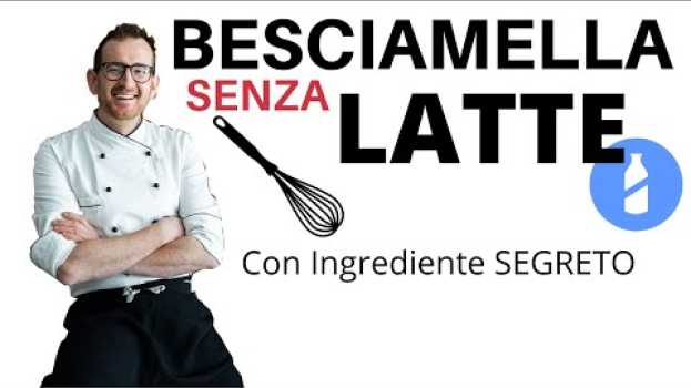 Video #Besciamella SENZA LATTE con l'Ingrediente SEGRETO!!!! (ricetta vegan) in English