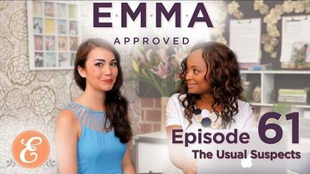 Video The Usual Suspects -- Emma Approved Ep: 61 in English