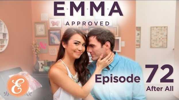 Video After All – Emma Approved Ep: 72 em Portuguese