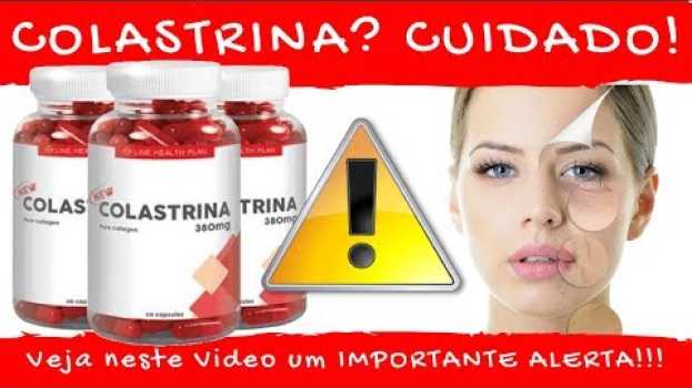 Video →Colastrina Funciona? - CUIDADO!! → Colastrina Funciona - Mas Saiba como e Onde Comprar Colastrina en Español