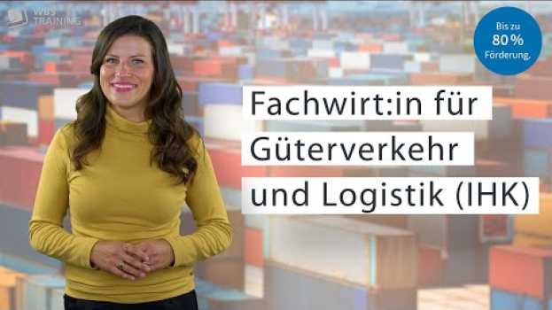 Video Als Fachwirt:in für Güterverkehr und Logistik zur gefragten Spezialist:in werden. em Portuguese