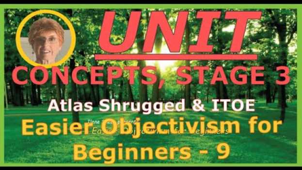 Video Easier Objectivism for Beginners - 9: Unit su italiano