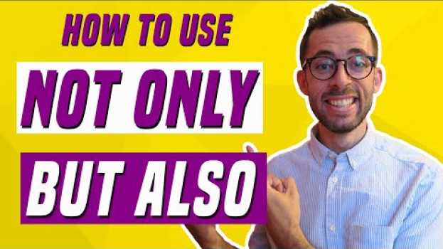 Video How to correctly use NOT ONLY BUT ALSO in a sentence WITH EXAMPLES!! en Español