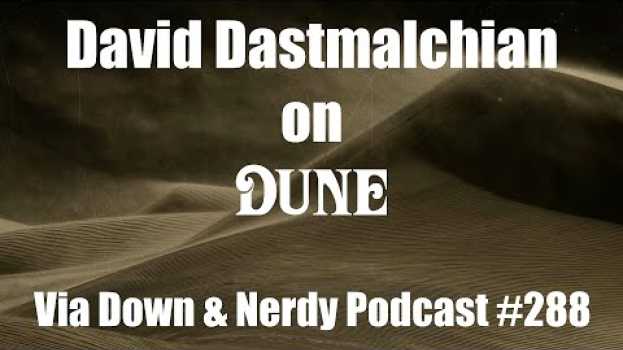 Video David Dastmalchian on Denis Villeneuve's Dune. en français