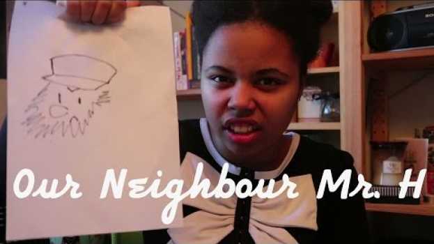 Video Our Neighbour Mr. H #2.3 en français