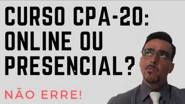 Video ANBIMA CPA 20: Curso Presencial ou Online? en français