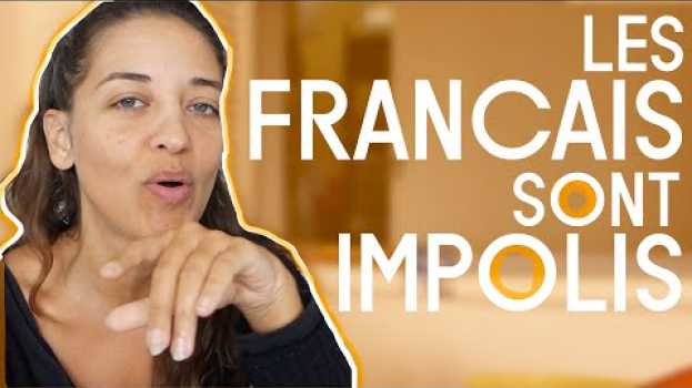 Видео 🔻Les français sont impolis - VLOG #636 | Le Corps La Maison L'esprit на русском