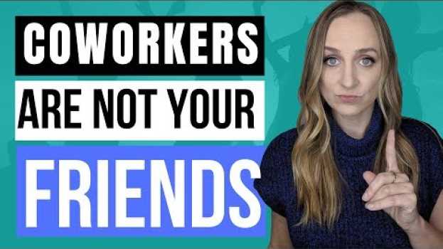 Video COWORKERS ARE NOT YOUR FRIENDS en Español