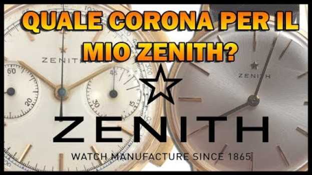 Video Quale corona giusta per Zenith Vintage? Guida alla datazione degli Zenith su italiano
