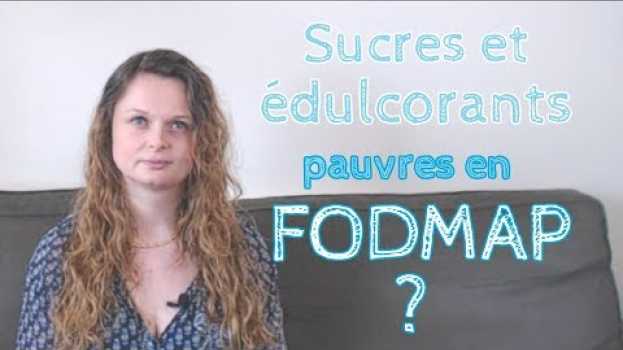 Video Quels sucres et édulcorants sont pauvres en FODMAP in Deutsch