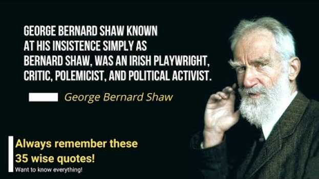 Video Discover 33 Life Changing Quotes from George Bernard Shaw! en français