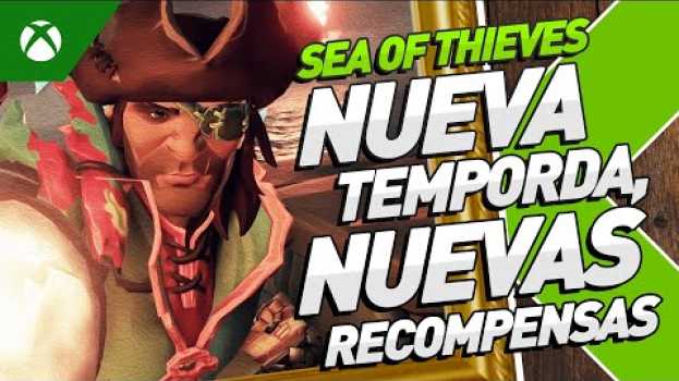 Video ¡Actividades nuevas que llegan a Sea of Thieves! en Español
