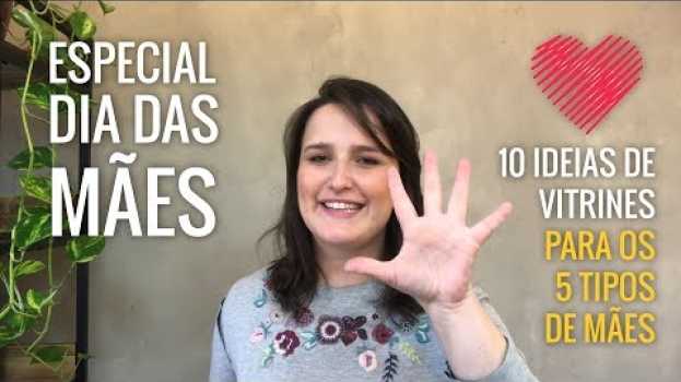 Video DIA DAS MÃES: 10 Ideias de Vitrine para os 5 Tipos de Mães! | VITRINE PERFEITA en français