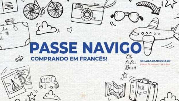 Video Comprando pela primeira vez o Passe Navigo | Francês com dica de viagem en Español
