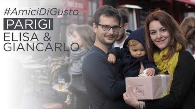 Video QUELLO CHE CHIAMIAMO CASA | Elisa & Giancarlo - Parigi | Amici Di Gusto em Portuguese