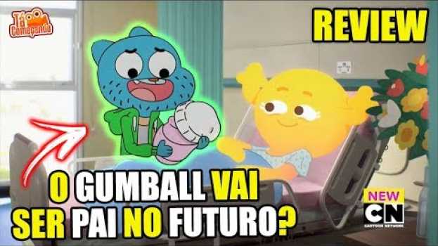 Video O Gumball vai virar pai?? su italiano