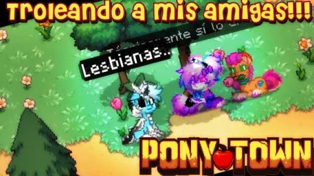 Video Molestando A Mis Amigas En Pony?Town!!! ❤️ em Portuguese