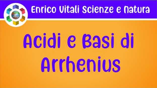 Video Acidi e basi secondo Arrhenius. em Portuguese