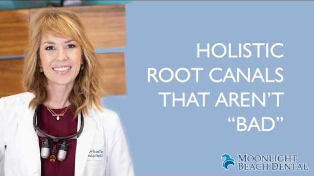Video Why Do Some Holistic Dentists Say "ALL" Root Canals are Bad? su italiano