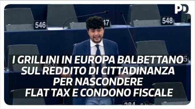 Video Brando Benifei: in Europa i 5S balbettano sul reddito di cittadinanza per nascondere altro su italiano