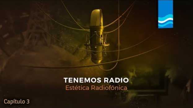 Video Tenemos Radio - Estética radiofónica em Portuguese