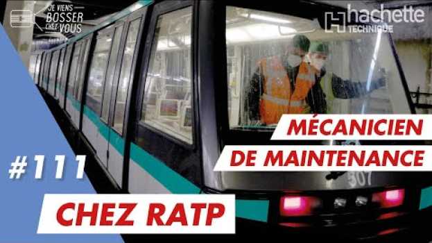 Video Pierrick m'apprend le job de mécanicien de maintenance à la RATP en Español