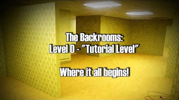 Video The Backrooms Level 0: Tutorial Level (Where it all begins!) in English