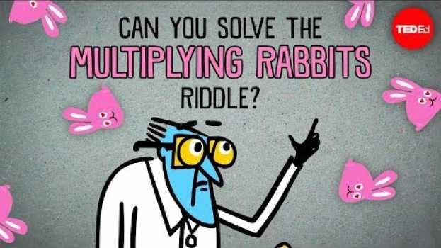 Видео Can you solve the multiplying rabbits riddle? - Alex Gendler на русском