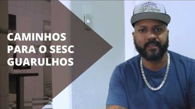 Video Do Jardim São Domingos ao Sesc Guarulhos en français