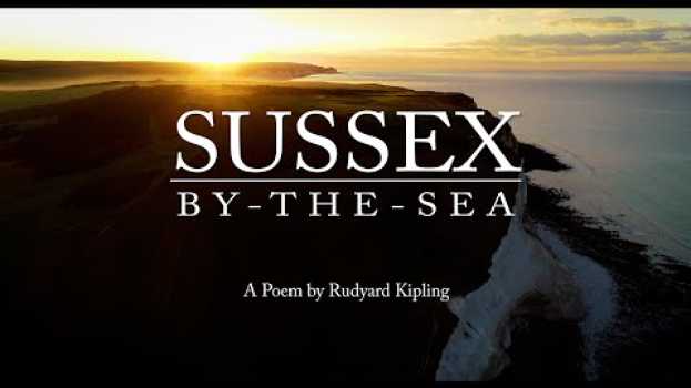 Video Sussex by-the-Sea (A Poem by Rudyard Kipling) 4K en français