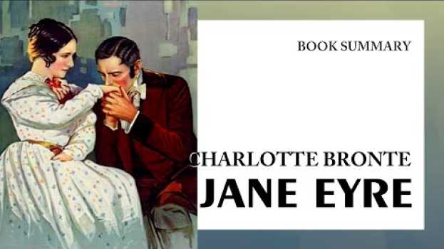 Video Charlotte Bronte — "Jane Eyre" (summary) in Deutsch