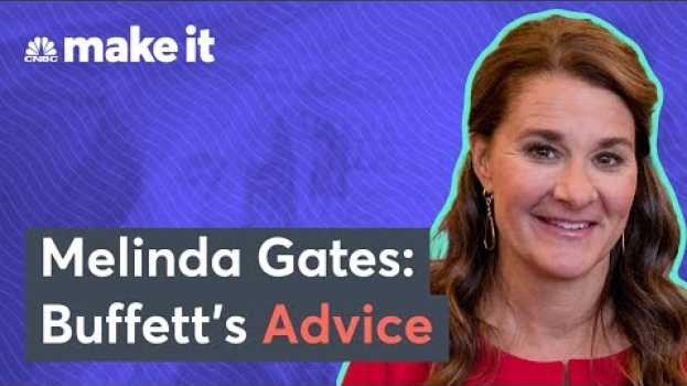 Video Melinda Gates On Warren Buffett's Advice, What She Won't Spend Money On en français