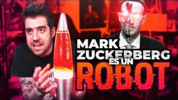 Video MARK ZUCKERBERG ES UN ROBOT en Español