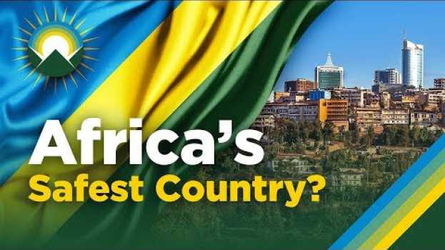 Video How Rwanda is Becoming the Singapore of Africa in Deutsch