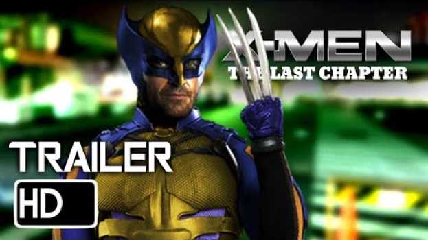 Video X-MenThe Last Chapter [HD] Trailer - Hugh Jackman (Fan Made) en français