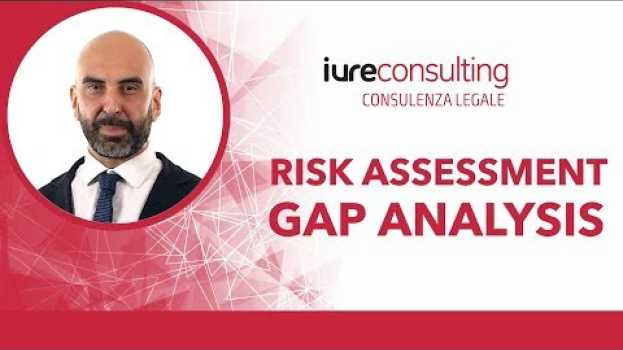 Video Perché è così importante l’attività di risk assessment & gap analisys? en Español