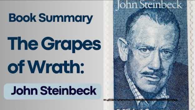 Video The Grapes of Wrath: John Steinbeck's Timeless Exploration of Humanity and Social Justice su italiano