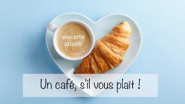 Video French for Beginners with subtitles - Un café, s'il vous plaît ! (Situation) en Español