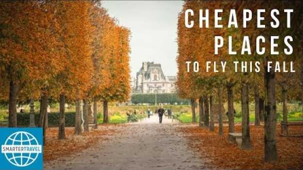 Video Cheapest Places to Fly This Fall | SmarterTravel su italiano