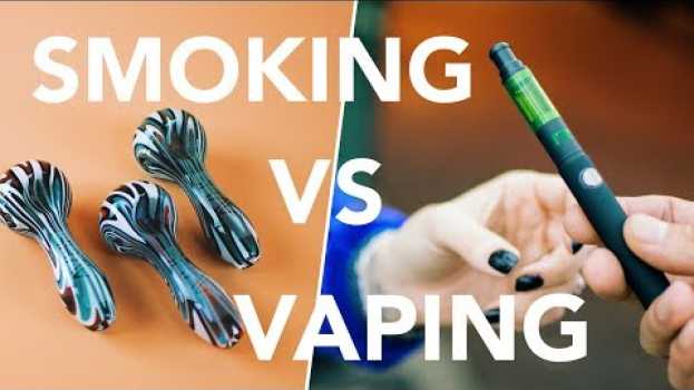 Video Smoking Vs. Vaping - Is One Really Better than the Other? in English