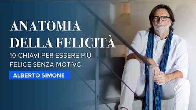 Video Anatomia della Felicità: Come Essere Più Felici con Alberto Simone em Portuguese