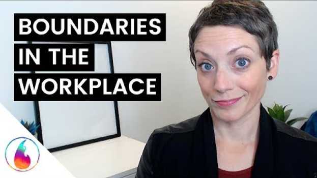 Video BOUNDARIES IN THE WORKPLACE || EASY HEALTHY BOUNDARIES AT WORK em Portuguese