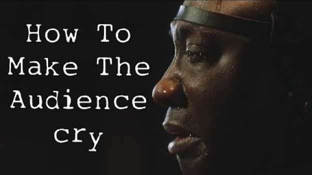 Video How To Make The Audience Cry en Español