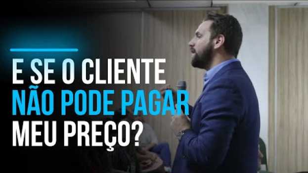 Video E Quando O Cliente Não Pode Pagar Meu Preço? | Pedro Superti en Español