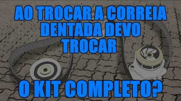 Video Ao trocar a correia dentada devo trocar o kit completo? em Portuguese