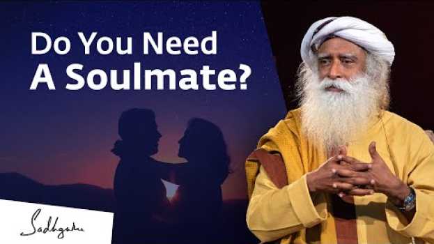 Video Do You Need A Soulmate? in Deutsch