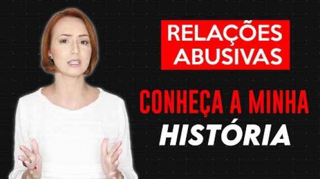 Video RELACIONAMENTOS ABUSIVOS: a minha história de relacionamentos abusivos en Español