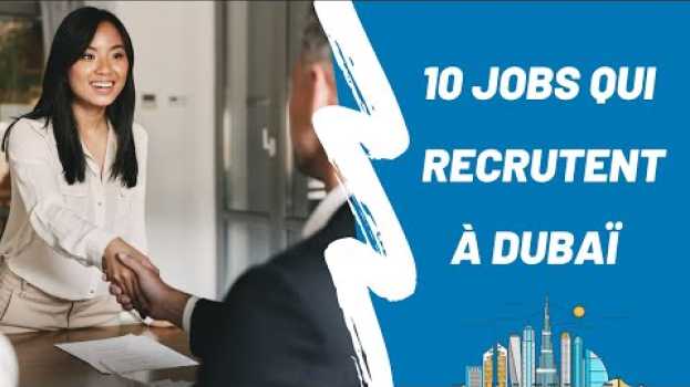 Video Les 10 métiers les plus recherchés aux Emirats Arabes Unis (Dubaï) et leurs salaires em Portuguese