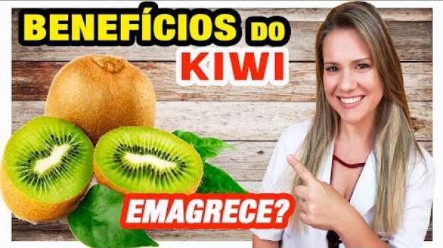 Video Benefícios do Kiwi - Engorda ou Emagrece? Para Que Serve? [RECEITAS e DICAS] en Español