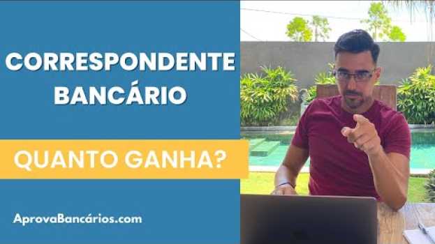 Video Quanto Ganha um Correspondente Bancário? in English